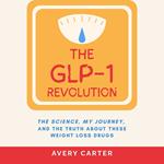 GLP-1 Revolution, The