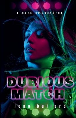 Dubious Match - Jenn Bullard - cover