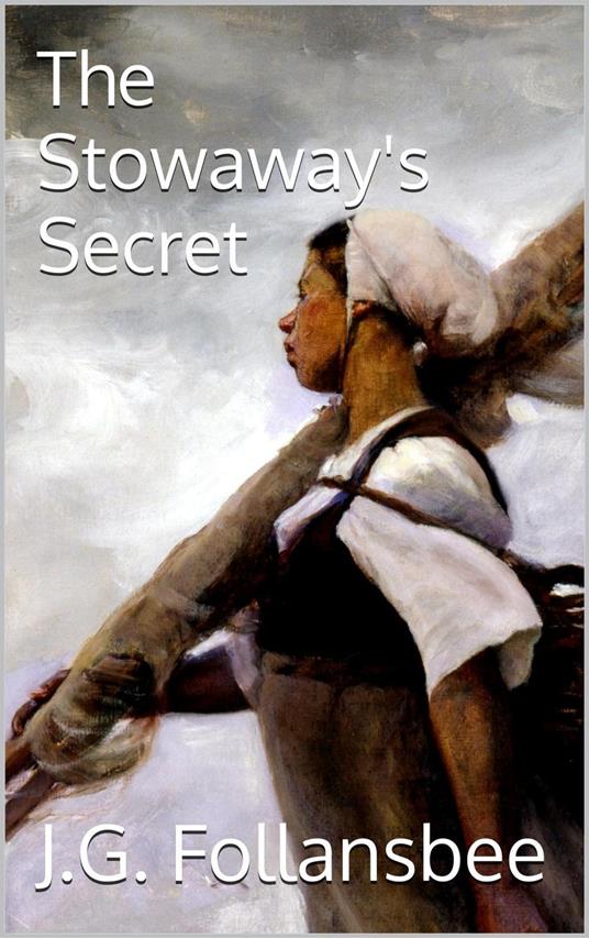The Stowaway's Secret - J.G. Follansbee - ebook