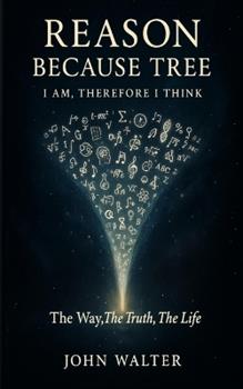 Libro in inglese Reason Because Tree: I AM, Therefore I Think  - John Walter