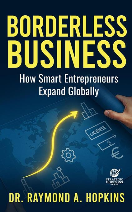 Borderless Business, How Smart Entrepreneurs Expand Globally