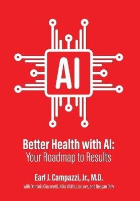Better Health with AI - Earl J Campazzi - cover