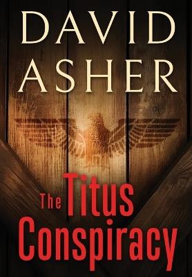 The Titus Conspiracy - David Asher - cover