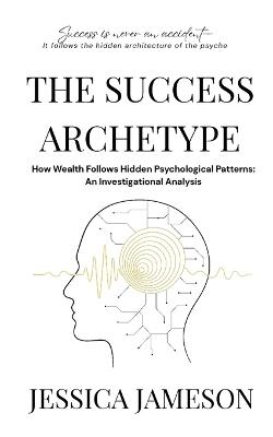 The Success Archetype - Jessica Jameson - cover