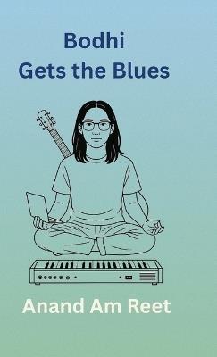 Bodhi Gets the Blues - Anand Am Reet - cover