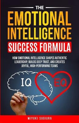 The Emotional Intelligence Success Formula - Miyuki Sugiura - cover