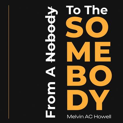 From A Nobody To The SOMEBODY