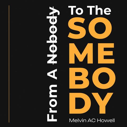 From A Nobody To The SOMEBODY