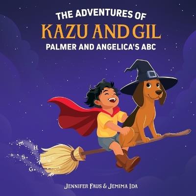 The Adventures of Kazu and Gil: Palmer and Angelica's ABC: Palmer & Angelica's ABC: Palmer & Angelica's ABCs - Jennifer Faus - cover