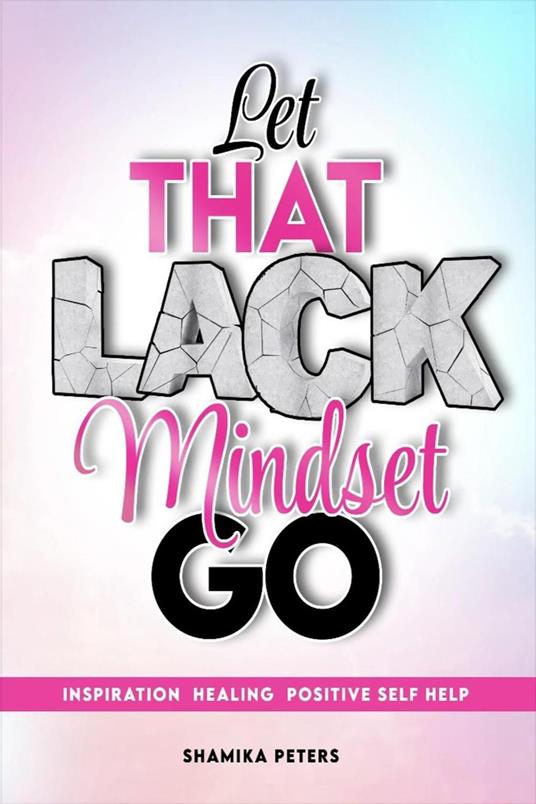 Let That Lack Mindset Go