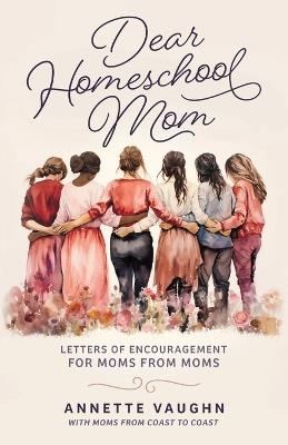 Dear Homeschool Mom - Annette Vaughn - cover
