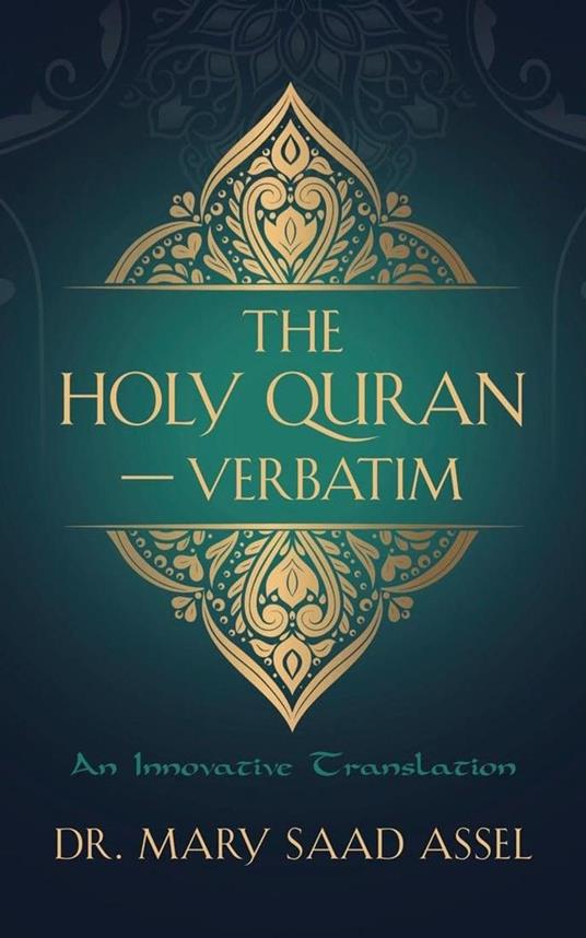 The Holy Quran Verbatim - An Innovative Translation