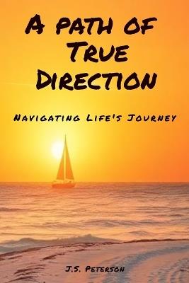 A Path of True Direction - J S Peterson - cover