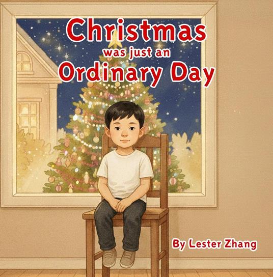 Christmas Was Just an Ordinary Day - Lester Zhang - ebook