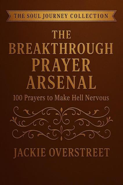 The Breakthrough Prayer Arsenal