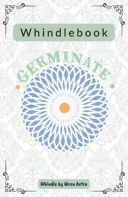 Whindlebook: Germinate - Dana Milstein - cover