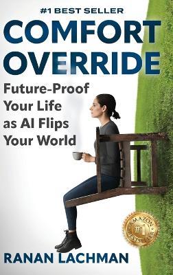 Comfort Override: Future-Proof Your Life as AI Flips Your World - Ranan Lachman - cover