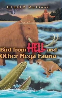 Bird From Hell and Other Mega Fauna, Fourth Edition - Gerald McIsaac - cover