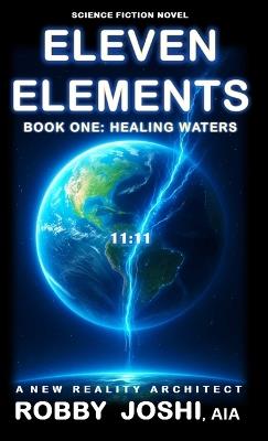 Eleven Elements Book One: Healing Waters - Robby Joshi Aia - cover