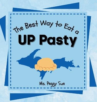 The Best Way to Eat a UP Pasty - Peggy Sue - cover
