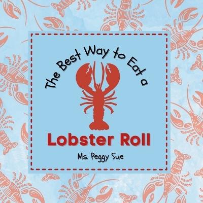 The Best Way to Eat a Lobster Roll - Peggy Sue - cover