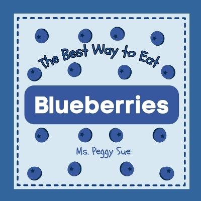 The Best Way to Eat Blueberries - Peggy Sue - cover