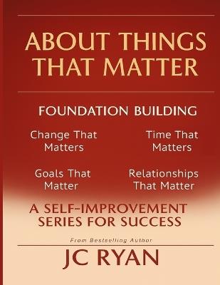 About Things That Matter-Foundation Building - Jc Ryan - cover