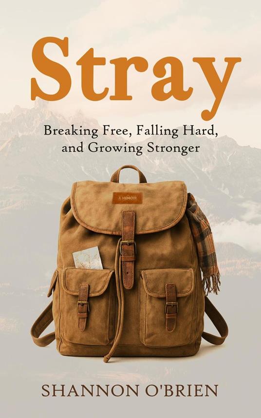 Stray: Breaking Free, Falling Hard, Growing Stronger