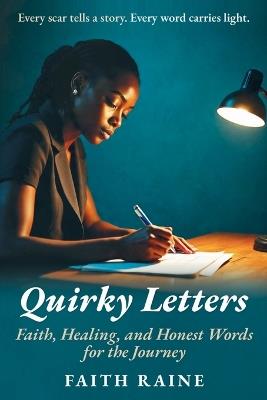 Quirky Letters: Faith, Healing, and Honest Words for the Journey - Faith Raine - cover