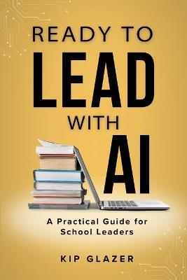 Ready to Lead with AI - Kip Glazer - cover