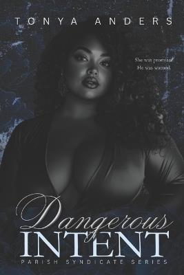 Dangerous Intent: Dark Mafia Arranged Marriage Romantic Suspense - Tonya Anders - cover