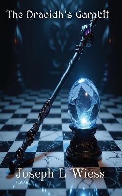 The Draoidh's Gambit - Joseph L Wiess - cover