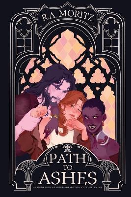 Path to Ashes: A Vampire Romance with Fangs, Feelings, and a Few Corpses - Rhita A Moritz - cover