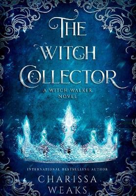 The Witch Collector - Charissa Weaks - cover