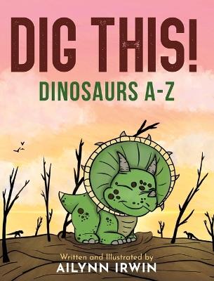 Dig This! - Ailynn Irwin - cover