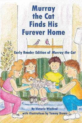 Murray the Cat Finds His Furever Home - Victoria Winifred - cover