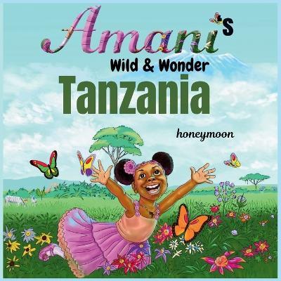 Amani's Wild & Wonder -Tanzania - Honeymoon Aljabri - cover