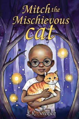 Mitch the Mischievous Cat - L R Sorensen - cover