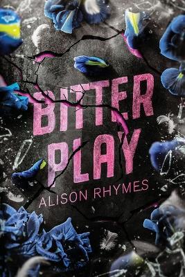 Bitter Play Special Edition - Alison Rhymes - cover