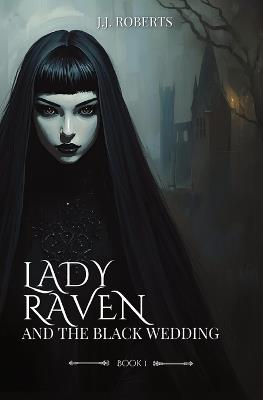 Lady Raven and The Black Wedding - Jonathon Roberts - cover