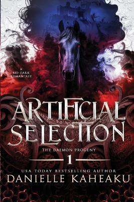 Artificial Selection: A grimdark romantasy - Danielle Kaheaku - cover