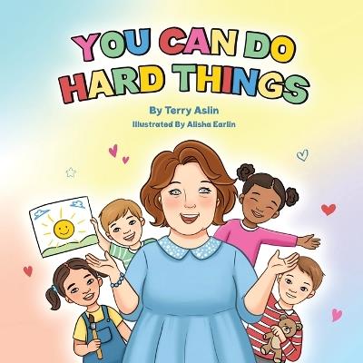 You Can Do Hard Things - Terry Aslin - cover