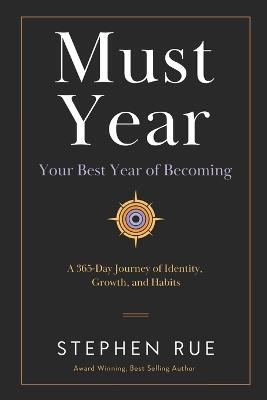 Must Year: Your Best Year of Becoming - A 365-Day Journey of Identity, Growth, and Habits - Stephen Rue - cover