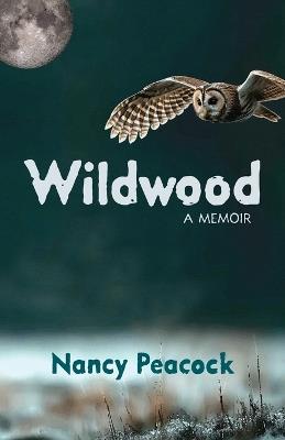 Wildwood - Nancy Peacock - cover