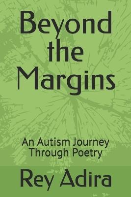 Beyond the Margins: An Autism Journey Through Poetry - Rey Adira - cover