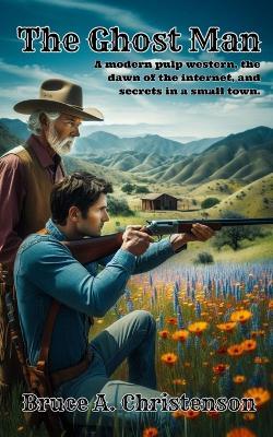 The Ghost Man - Bruce A Christenson - cover