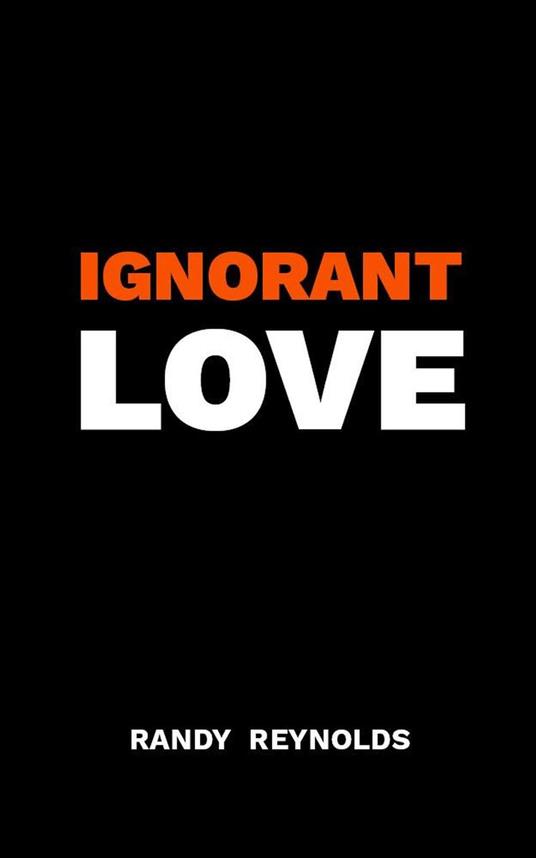Ignorant Love