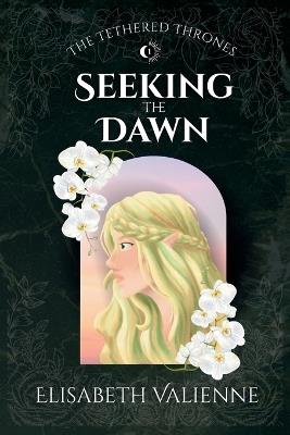 Seeking the Dawn - Elisabeth Valienne - cover