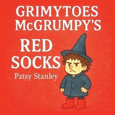 Grimytoes McGrumpy's Red Socks - Patsy Stanley - cover