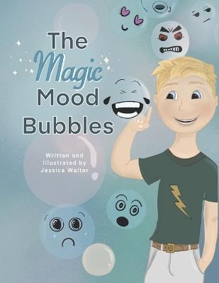 The Magic Mood Bubbles - Jessica Walter - cover
